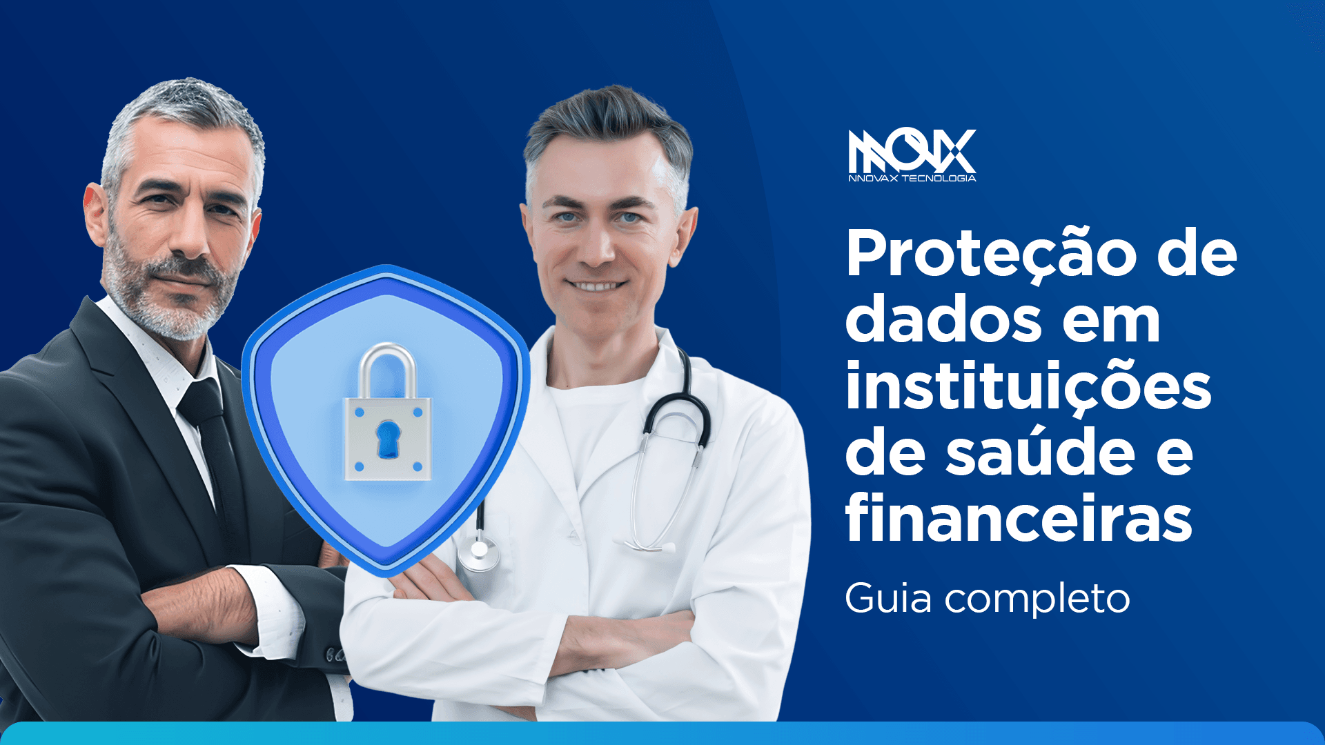 Proteção de dados em instituições de saúde e financeiras | Guia completo